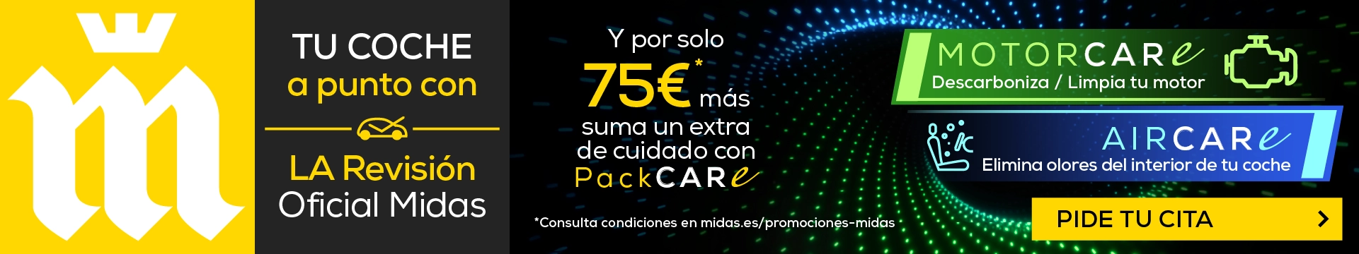 pasa la revision oficial midas a tu coche y por setenta y cinco euros mas llevate el packcare con motorcare y aircare pide tu cita ahora